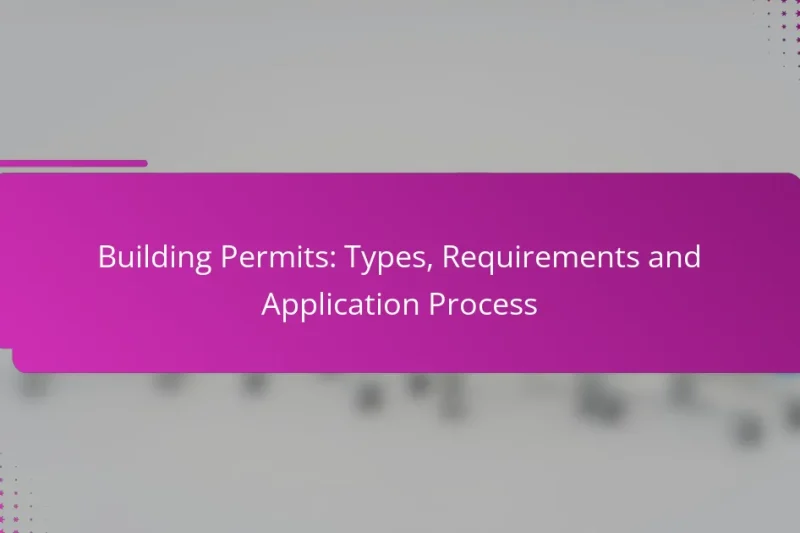 Building Permits: Types, Requirements and Application Process