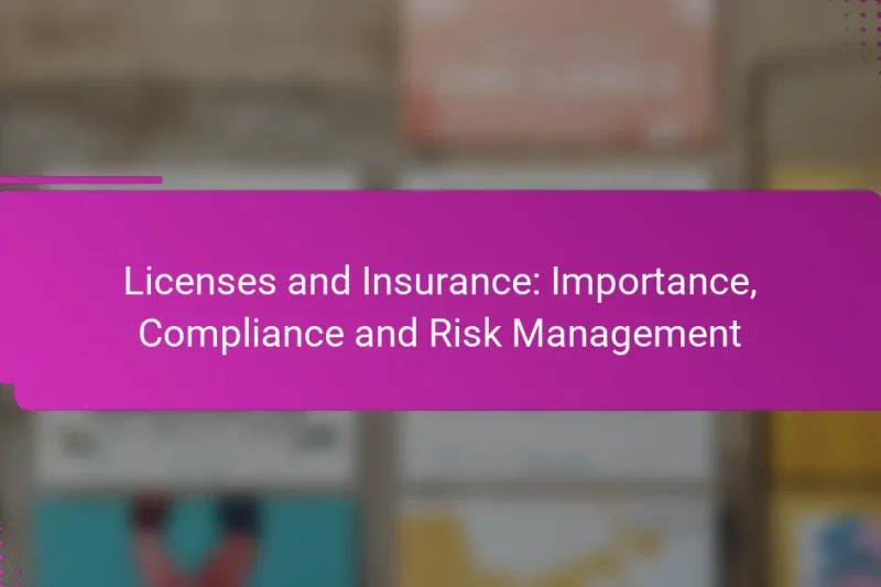 Licenses and Insurance: Importance, Compliance and Risk Management