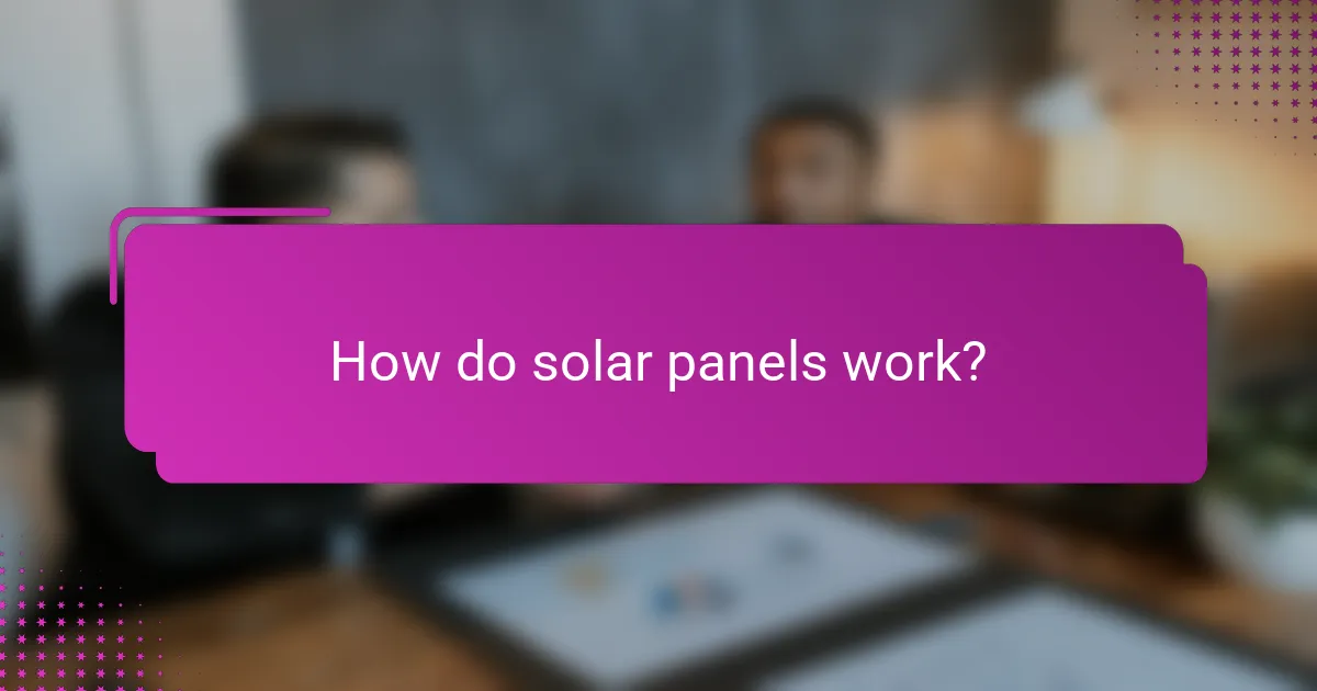 How do solar panels work?
