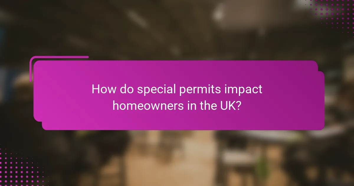 How do special permits impact homeowners in the UK?