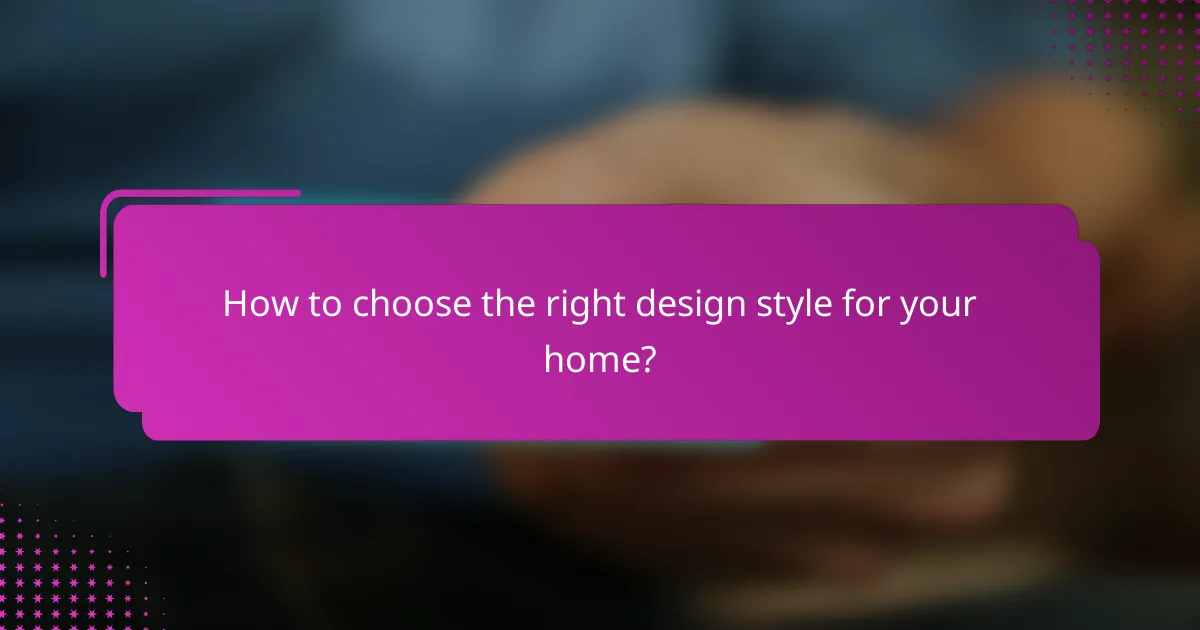 How to choose the right design style for your home?