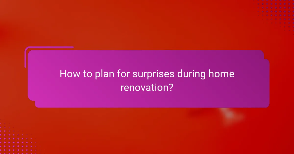 How to plan for surprises during home renovation?