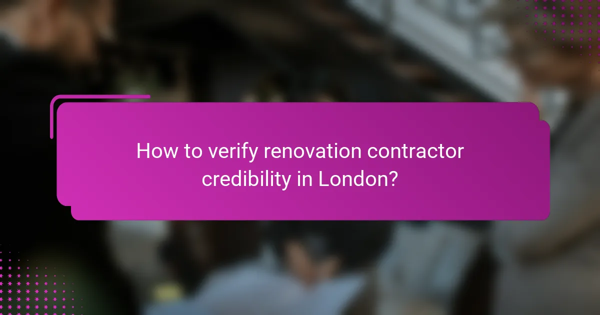 How to verify renovation contractor credibility in London?