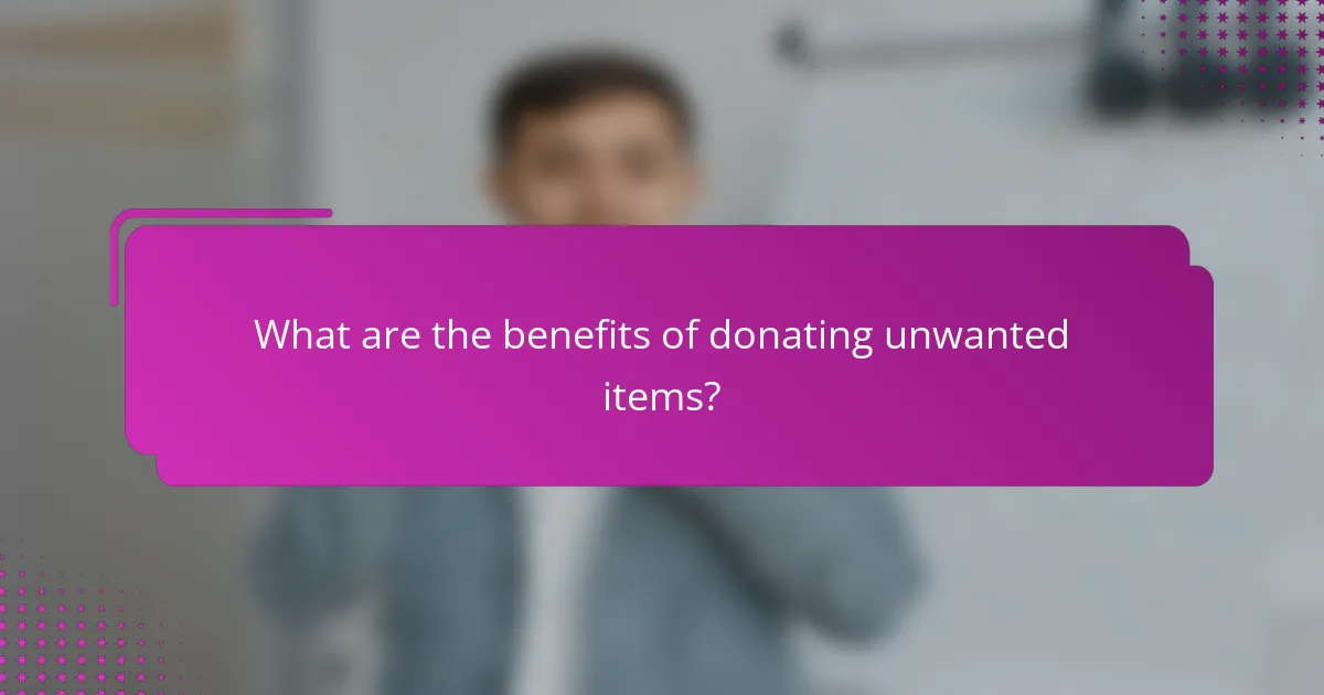 What are the benefits of donating unwanted items?