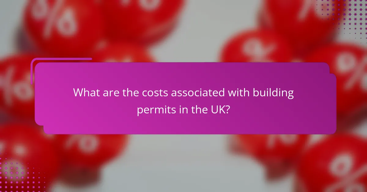 What are the costs associated with building permits in the UK?