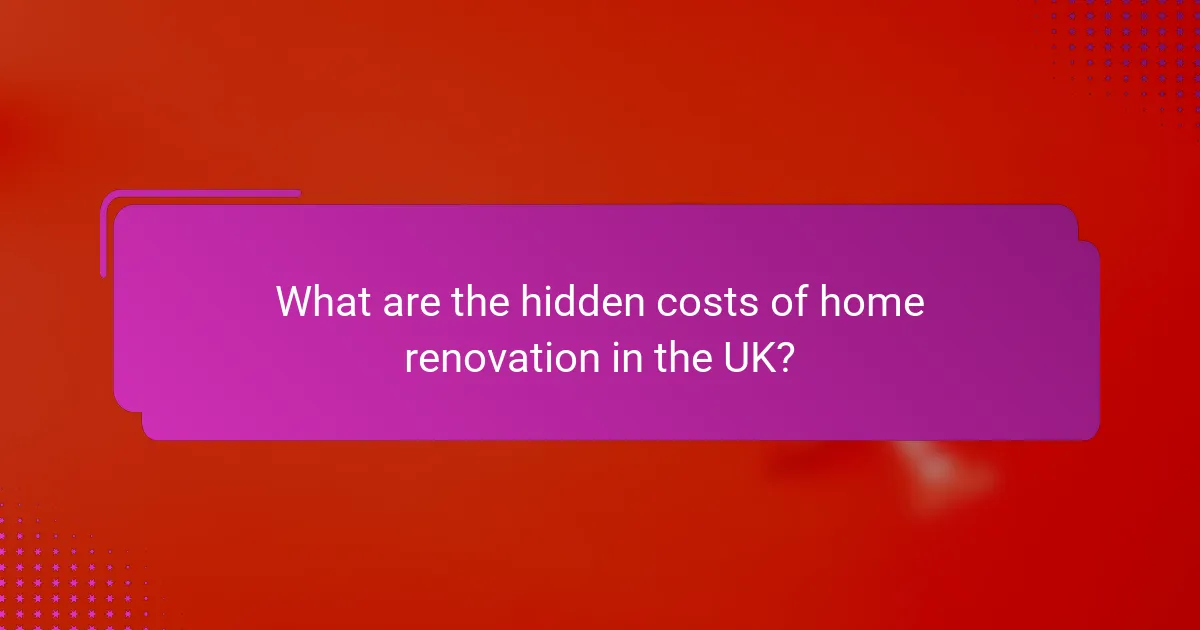 What are the hidden costs of home renovation in the UK?